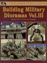 Building Military Dioramas Vol III