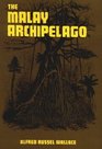 The Malay Archipelago: The land of the orang-utan and the bird of paradise : a narrative of travel with studies of man and nature