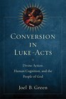 Conversion in LukeActs Divine Action Human Cognition and the People of God