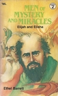 Men of Mystery and Miracles Elijah and Elisha