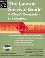 The Lawsuit Survival Guide A Client's Companion to Litigation
