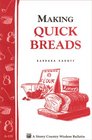 Making Quick Breads: Storey Country Wisdom Bulletin A-135 (Storey/Garden Way Publishing Bulletin ; a-135)