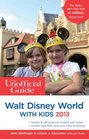 The Unofficial Guide to Walt Disney World with Kids 2013