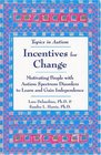 Incentives for Change: Motivating People with Autism Spectrum Disorders to Learn and Gain Independence