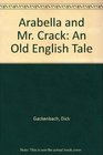 Arabella and Mr Crack An Old English Tale