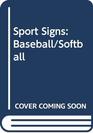 Sport Signs Baseball/Softball
