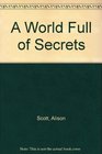 A World Full of Secrets