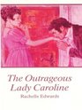 The Outrageous Lady Caroline