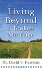 Living Beyond a Broken Marriage