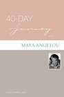 40-day Journey With Maya Angelou