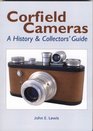 Corfield Cameras A History and Collectors Guide