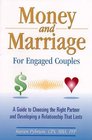 Money and Marriage for Engaged Couples A Guide to Choosing the Right Partner and Developing a Relationship That Lasts