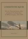 Commodore Squib The Life Times and Secretive Wars of Englands First Rocket Man Sir William Congreve 17721828