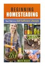 Beginning Homesteading Your Path to a SelfSufficient Lifestyle