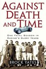Against Death and Time  One Fatal Season in Racing's Glory Years