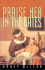 Praise Her in the Gates The Calling of Christian Motherhood