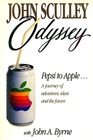 Odyssey Pepsi to Apple  A Journey of Adventure Ideas and the Future
