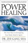 Power Healing  Four Keys to Energizing Your Body Mind and Spirit