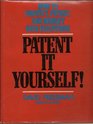 Patent It Yourself  How to Protect Patent and Market Your Inventions