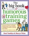 The Big Book of Humorous Training Games (Big Book of Business Games Series)