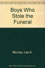 Boys Who Stole the Funeral