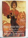 Riding with the Lion  Christian Mysticism Pathways to Transcendence