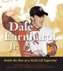 Dale Earnhardt Jr Inside the Rise of a NASCAR Superstar