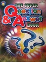 The Super Question and answer book