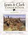 The Lewis  Clark Cookbook With Contemporary Recipes