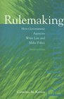 Rulemaking How Government Agencies Write Law and Make Policy