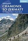 Trekking Chamonix to Zermatt The Classic Walker's Haute Route