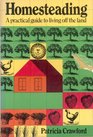 Homesteading a Practical Guide to Living Off the Land