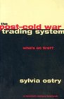 The PostCold War Trading System  Who's on First