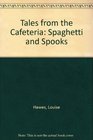 Tales from the Cafeteria Spaghetti and Spooks