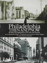 Philadelphia Then and Now  60 Sites Photographed in the Past and Present