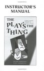 The Play's the Thing Instructor's Manual A Whole Language Approach to Learning English