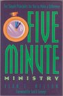 Five Minute Ministry Ten Simple Principles for You to Make a Difference
