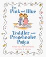 The Pink and Blue Toddler and Preschooler Pages Practical Tips and Advice for Parents