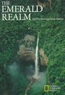 The Emerald Realm: Earth's Precious Rain Forests (National Geographic Society Special Publication, Series 25)