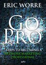 Go Pro  7 Steps to Becoming a Network Marketing Professional