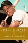 Willie Mays The Life The Legend