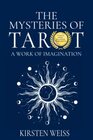 The Mysteries of Tarot A Work of the Imagination