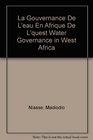 Gouvernance De L'eau En Afrique De L'quest Water Governance in West Africa La