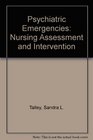 Psychiatric Emergencies Nursing Assessment and Intervention