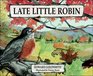 Late Little Robin