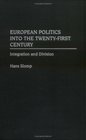 European Politics into the TwentyFirst Century Integration and Division