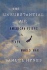 The Unsubstantial Air American Fliers in the First World War