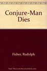 Conjure-Man Dies