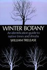 Winter Botany An Identification Guide to Native Trees and Shrubs