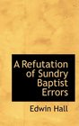 A Refutation of Sundry Baptist Errors